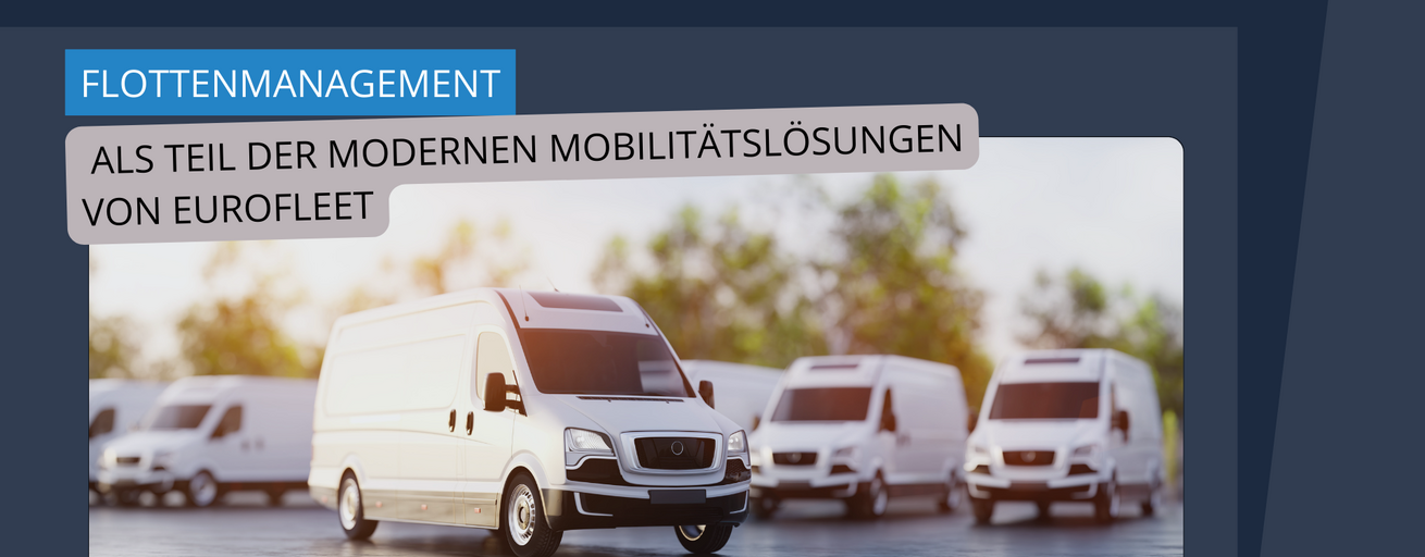 Flottenmanagement als Teil der modernen Mobilitätslösungen von Eurofleet